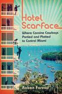 Hotel Scarface di Roben Farzad edito da Penguin Publishing Group