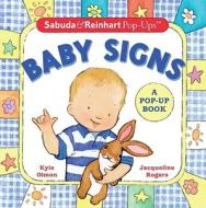 Sabuda & Reinhart Pop-Ups: Baby Signs di Kyle Olmon edito da Scholastic