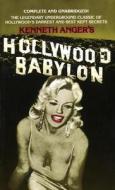 Hollywood Babylon: The Legendary Underground Classic of Hollywood's Darkest and Best Kept Secrets di Kenneth Anger edito da DELL PUB