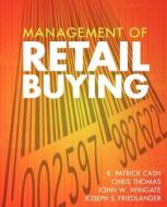 Management of Retail Buying di R. Patrick Cash, Chris Thomas, John W. Wingate edito da John Wiley & Sons
