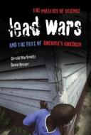 Lead Wars di Gerald Markowitz, David Rosner edito da University Of California Press