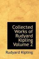 Collected Works Of Rudyard Kipling Volume 2 di Rudyard Kipling edito da Bibliolife