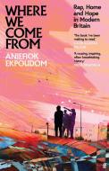 Where We Come From di Aniefiok Ekpoudom edito da Faber & Faber