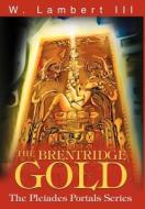 The Brentridge Gold di William J Lambert edito da Iuniverse
