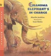 Grandma Elephant's in Charge di Martin Jenkins edito da Turtleback Books