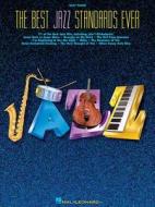 The Best Jazz Standards Ever edito da Hal Leonard Publishing Corporation