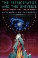 The Refrigerator and the Universe di Martin Goldstein, Inge F. Goldstein edito da Harvard University Press