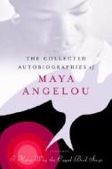 Collected Autobio/Maya Angelou di Maya Angelou edito da Random House USA Inc