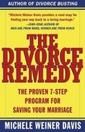 The Divorce Remedy: The Proven 7 Step Program for Saving Your Marriage di Michele Weiner Davis edito da FIRESIDE BOOKS