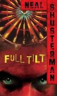 Full Tilt di Neal Shusterman edito da SIMON PULSE