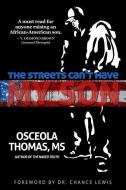The Streets Can't Have My Son: Reversing the Negative Trends Impacting Black Boys di Osceola Thomas edito da Sound Doctrine Publishing