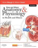 Ross And Wilson Anatomy And Physiology In Health And Illness di Anne Waugh edito da Elsevier Health Sciences