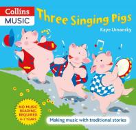 Three Singing Pigs di Kaye Umansky edito da HarperCollins Publishers