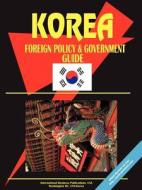 Korea South Foreign Policy And Government Guide edito da International Business Publications, Usa