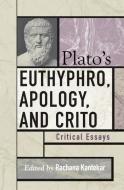 Plato's Euthyphro, Apology, and Crito di Rachana Kamtekar edito da Rowman & Littlefield
