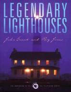 Legendary Lighthouses di John Grant, Ray Jones edito da Rowman & Littlefield