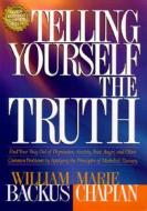 Telling Yourself the Truth di William Backus edito da Bethany House Publishers