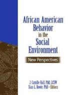African American Behavior in the Social Environment di J. Camille Hall edito da Routledge