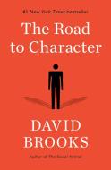 The Road to Character di David Brooks edito da Random House LCC US