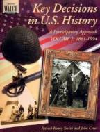 Key Decisions in U.S. History: A Participatory Approach di John Croes, Patrick Henry Smith edito da Walch Education