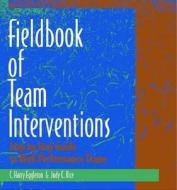 Eggleton, C:  Fieldbook of Team Interventions di C. Harry Eggleton edito da HRD Press