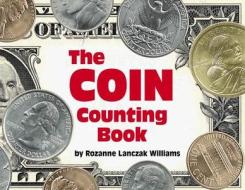 The Coin Counting Book di Rozanne Lanczak Williams edito da Charlesbridge Publishing