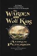 The Warden and the Wolf King di Andrew Peterson edito da Rabbit Room Press