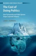 The Cost Of Doing Politics di Jane L. Sumner edito da Cambridge University Press