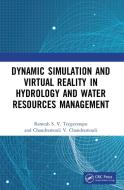Dynamic Simulation And Virtual Reality In Hydrology And Water Resources Management di Ramesh S.V. Teegavarapu, Chandramouli V. Chandramouli edito da Taylor & Francis Ltd