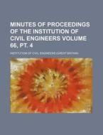 Minutes of Proceedings of the Institution of Civil Engineers Volume 66, PT. 4 di Institution Of Civil Engineers edito da Rarebooksclub.com