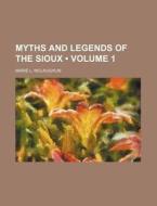 Myths And Legends Of The Sioux (volume 1) di Marie L. McLaughlin edito da General Books Llc