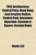 1992 Architecture: Central Plaza, Hong K di Books Llc edito da Books LLC, Wiki Series