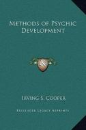 Methods of Psychic Development di Irving S. Cooper edito da Kessinger Publishing