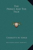The Prince and the Page di Charlotte M. Yonge edito da Kessinger Publishing