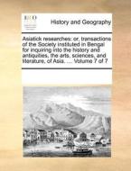 Asiatick Researches di Multiple Contributors edito da Gale Ecco, Print Editions