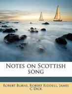 Notes On Scottish Song di Robert Burns edito da Nabu Press