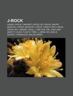 J-rock: Album J-rock, Cantanti J-rock, E di Fonte Wikipedia edito da Books LLC, Wiki Series