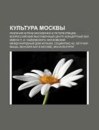 Kul'tura Moskvy: Razlichiya V Rechi Mosk di Istochnik Wikipedia edito da Books LLC, Wiki Series