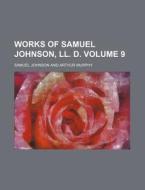 Works of Samuel Johnson, LL. D Volume 9 di Samuel Johnson edito da Rarebooksclub.com