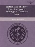 Nation And Shadow di Katherine Oberle Gotham, Robin Antepara edito da Proquest, Umi Dissertation Publishing