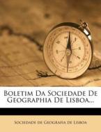 Boletim Da Sociedade de Geographia de Lisboa... edito da Nabu Press