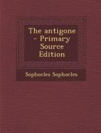 The Antigone di Sophocles Sophocles edito da Nabu Press
