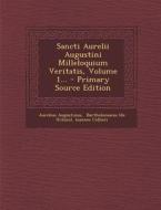 Sancti Aurelii Augustini Milleloquium Veritatis, Volume 1... di Aurelius Augustinus, Ioannes Collieri edito da Nabu Press