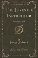 The Juvenile Instructor, Vol. 49 di Joseph F Smith edito da Forgotten Books
