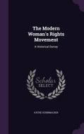 The Modern Woman's Rights Movement di Kathe Schirmacher edito da Palala Press