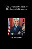 Obama's Greatest Achievements di Ben Dover edito da Lulu.com