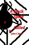 A Black Spider Called Rex. di John C. Burt edito da BLURB INC