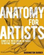 Anatomy for Artists di Barrington Barber edito da Arcturus Publishing