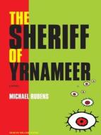 The Sheriff of Yrnameer di Michael Rubens edito da Tantor Media Inc