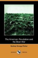 The American Revolution And The Boer War (dodo Press) di Sydney George Fisher edito da Dodo Press